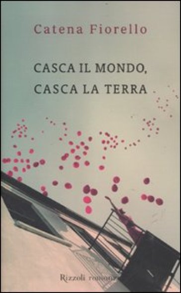 Casca il mondo, casca la terra - Catena Fiorello