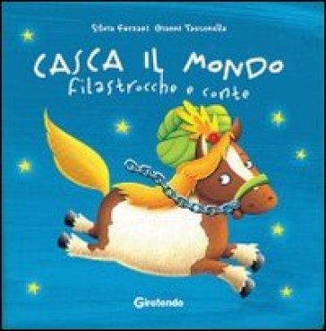 Casca il mondo. Filastrocche e conte - Silvia Forzani - Gianni Tacconella