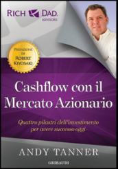 Cashflow con il mercato azionario. Quattro pilastri dell investimento per avere successo oggi