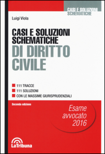 Casi e soluzioni schematiche di diritto civile - Luigi Viola