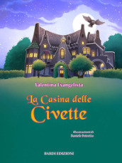 La Casina delle Civette. Ediz. illustrata