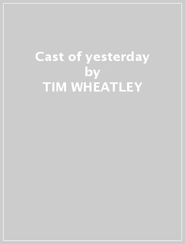 Cast of yesterday - TIM WHEATLEY