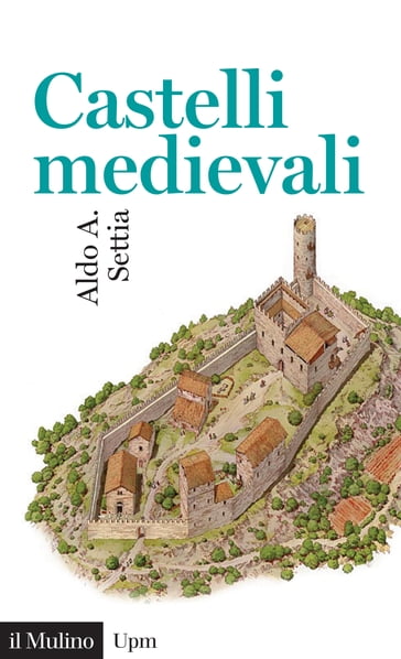 Castelli medievali - Aldo A. Settia