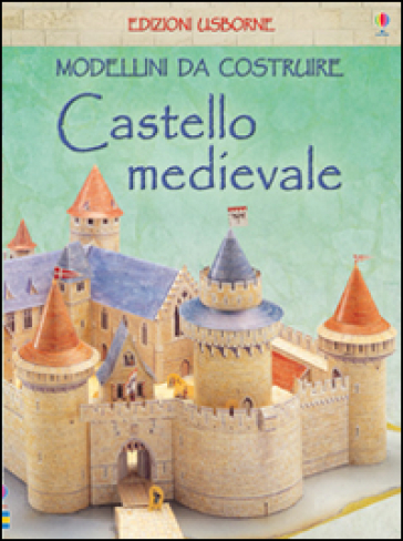 Castello medievale. Modellini da costruire - Iain Ashman