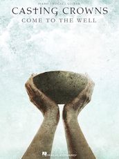 Casting Crowns - Come to the Well (Songbook)