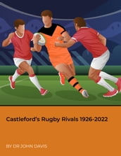Castleford s Rugby Rivals 1926-2022