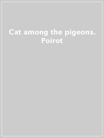 Cat among the pigeons. Poirot
