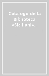 Catalogo della Biblioteca «Siciliani» di Galatina