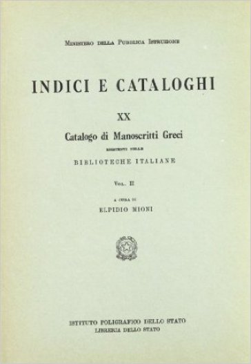 Catalogo dei manoscritti greci esistenti nelle biblioteche italiane. 2. - Elpidio Mioni