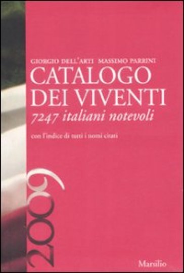 Catalogo dei viventi 2009. 7247 italiani notevoli - Giorgio Dell