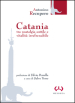 Catania. Tra nostalgia sottile e vitalità irrefrenabile