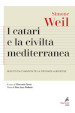 I Catari e la civiltà mediterranea - Seguito da Chanson de la croisade albigeoise