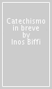 Catechismo in breve