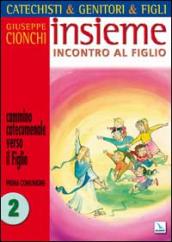 Catechisti & genitori & figli. Insieme incontro al Figlio. Cammino catecumenale verso il Figlio. Prima Comunione. 2.