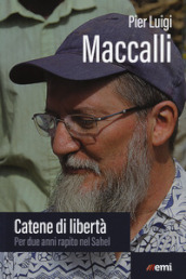 Catene di libertà. Per due anni rapito nel Sahel