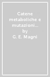 Catene metaboliche e mutazioni geniche