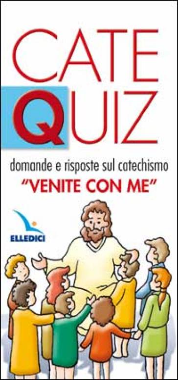 Catequiz. 2: Domande e risposte sul catechismo «Venite con me» - Riccardo Davico