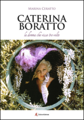 Caterina Boratto, la donna che visse tre volte