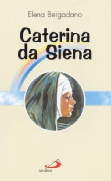 Caterina da Siena - Elena Bergadano
