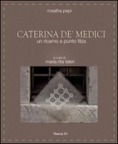 Caterina de  Medici. Un ricamo a punto filza