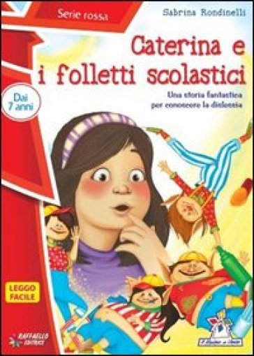 Caterina e i folletti scolastici. Ediz. illustrata - Sabrina Rondinelli