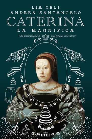 Caterina la Magnifica - Lia Celi - Andrea Santangelo