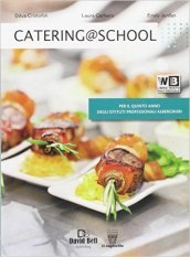 Catering @ school. Per le Scuole superiori. Con e-book. Con espansione online