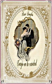 A Cathedral Courtship - Kate Douglas Wiggin [Legend library classics Edition](annotated)