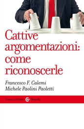 Cattive argomentazioni: come riconoscerle