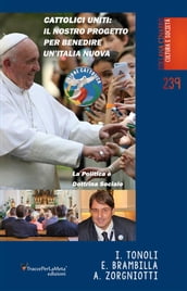 Cattolici Uniti: Il nostro progetto per benedire un Italia nuova