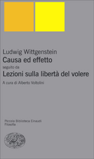 Causa ed effetto-Lezioni sulla libertà del volere - Ludwig Wittgenstein