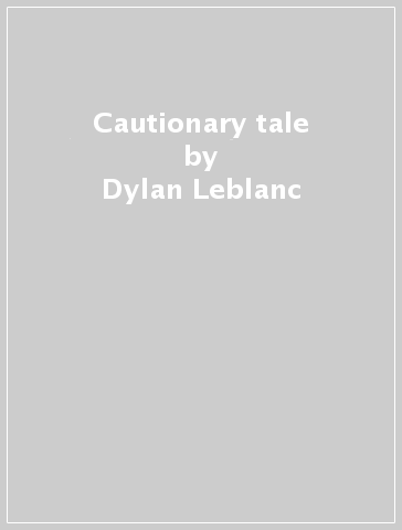 Cautionary tale - Dylan Leblanc