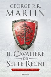 Il Cavaliere dei Sette Regni (edizione illustrata)