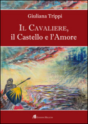 Il Cavaliere, il castello e l amore