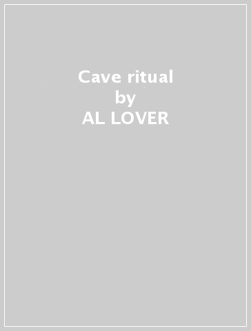 Cave ritual - AL LOVER