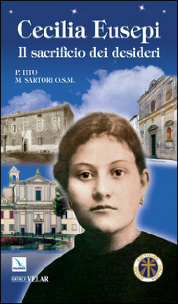 Cecilia Eusepi. Il sacrificio dei desideri - Tito Sartori