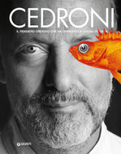 Cedroni. Il pensiero creativo che ha cambiato la cucina italiana