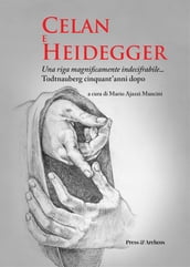 Celan e Heidegger. Una riga magnificamente indecifrabile...