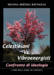 Celestiniani vs. Vibroenergisti. Confronto di ideologie