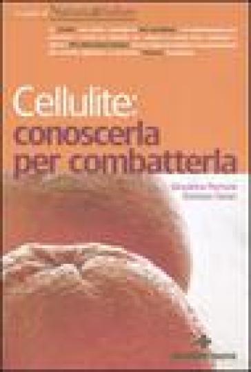 Cellulite: conoscerla per combatterla - Giovanna Perrone - Barbara Ostan