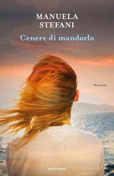 Cenere di mandorlo - Manuela Stefani