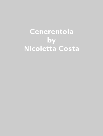 Cenerentola - Nicoletta Costa