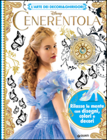 Cenerentola. L'arte dei decori & ghirigori. Ediz. illustrata