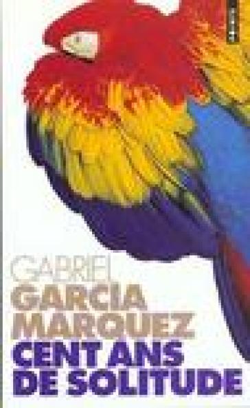 Cent Ans De Solitude. Testo in lingua francese - Gabriel García Márquez
