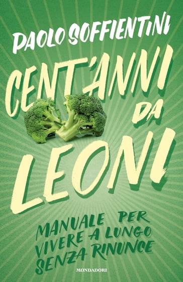 Cent'anni da leoni - Paolo Soffientini