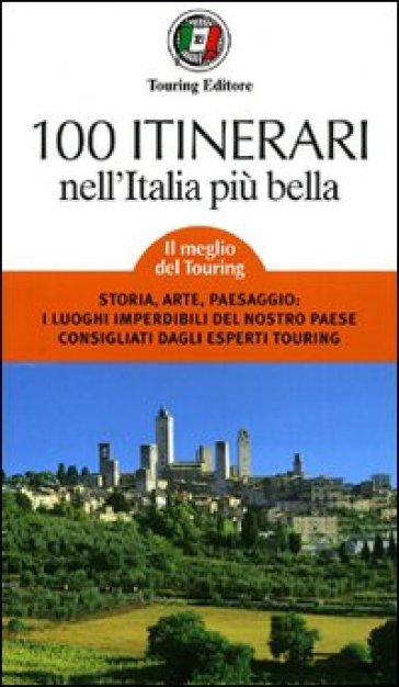 Cento itinerari nell'Italia più bella