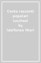 Cento racconti popolari lucchesi