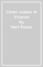 Cento vedute di Vicenza