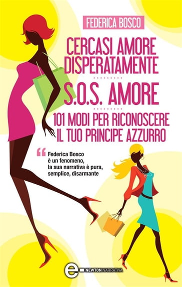 Cercasi amore disperatamente - S.O.S. amore - 101 modi per riconoscere il tuo principe azzurro - Federica Bosco