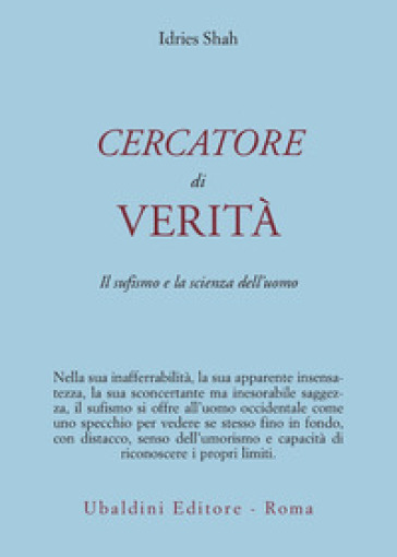 Cercatore di verità. Il sufismo e la scienza dell'uomo - Idries Shah